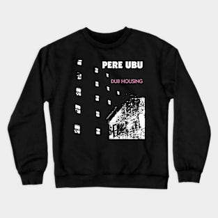 dub housing Crewneck Sweatshirt